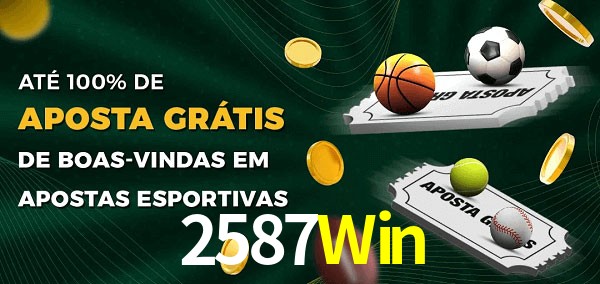 2587Win Ate 100% de Aposta Gratis
