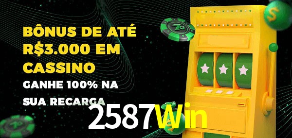 2587Win melhor bônus de depósito